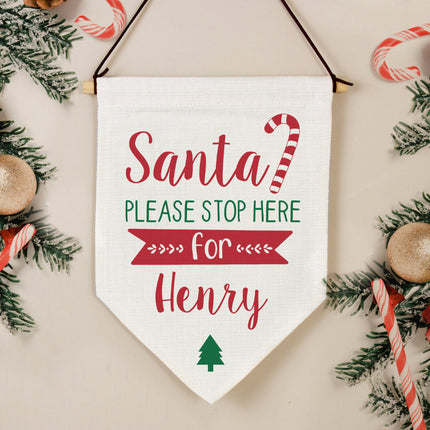 Santa Please Stop Here For... Hanging Banner