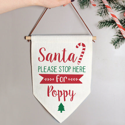 Santa Please Stop Here For... Hanging Banner